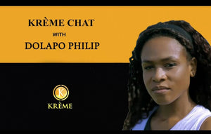Krème Chats with Dolapo Philips Cert. Personal Trainer /Fitness Coach /Dancer /Actor & Martial Arts