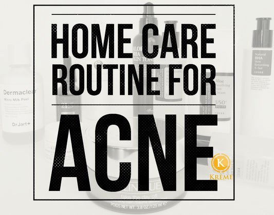 HOME CARE ROUTINE FOR ACNE