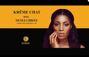 KRÈME CHATS WITH NICOLE CHIKWE. FOUNDER OF TRIM KITCHEN &NICOLE CODE