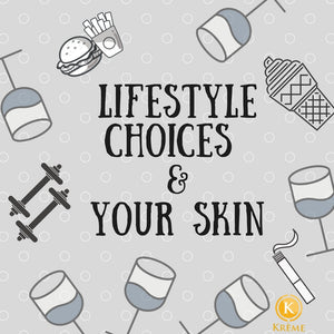 LIFESTYLE CHOICES AND YOUR SKIN