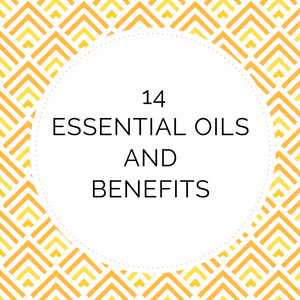 14 ESSENTIAL OILS AND BENEFITS