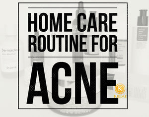 HOME CARE ROUTINE FOR ACNE